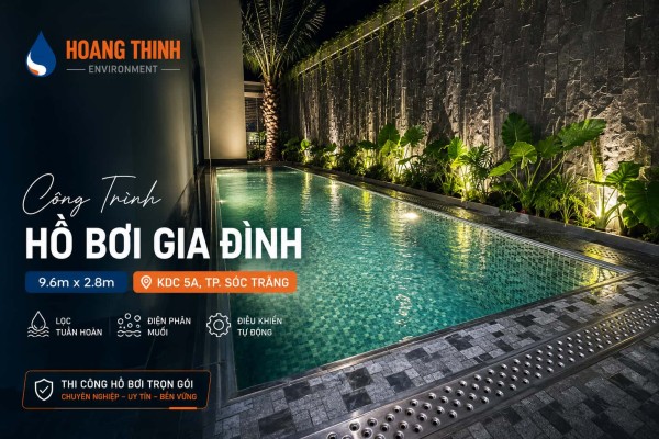 Dự án hồ bơi gia đình 9.6m x 2.8m tại KDC 5A, TP. Sóc Trăng